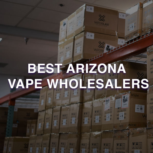 Best Arizona Vape Wholesalers